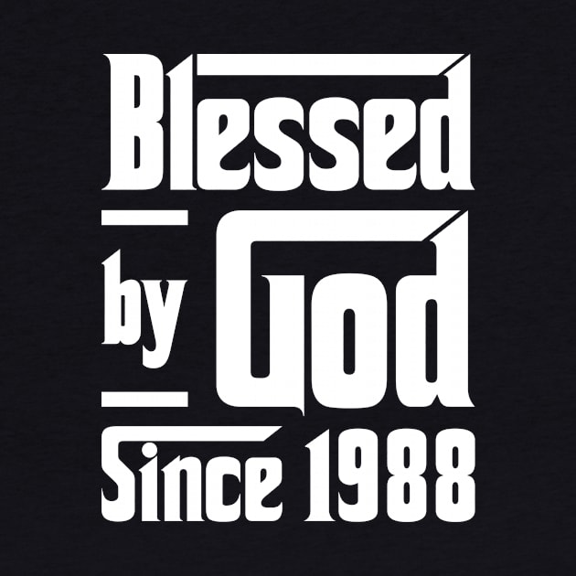 Blessed By God Since 1988 by JeanetteThomas